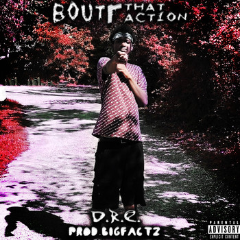 D.r.e. - Boutt That Action (Explicit)