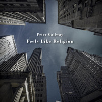 Peter Gallway - Feels Like Religion