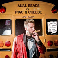 Josh Nelson - Anal Beads & Mac n Cheese (Explicit)