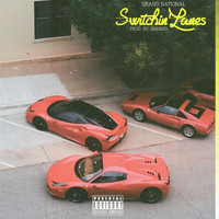 Grand National - Switchin' Lanes (Explicit)