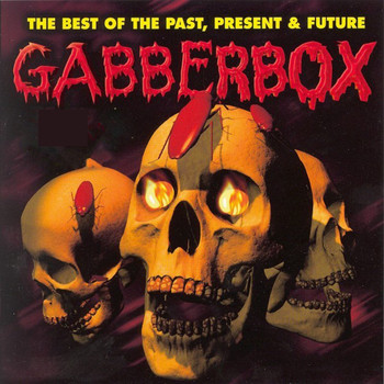Various Artists - Gabberbox "The Best of the Past, Present & Future" (Explicit)