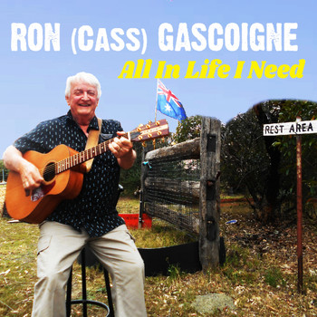 Ron (Cass) Gascoigne - All In Life I Need