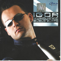 Igor Vukojevic - Bijelo zlato