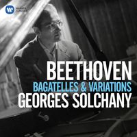 Georges Solchany - Beethoven: Bagatelles, Op. 33, Variations, Op. 34 & 76