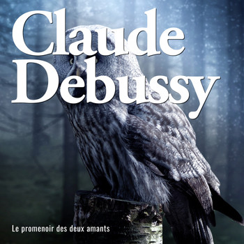 Claude Debussy - Le promenoir des deux amants