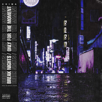 Chima - Break Nights / Only for the Moment (Explicit)