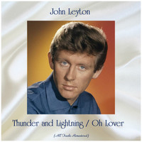 John Leyton - Thunder and Lightning / Oh Lover (All Tracks Remastered)