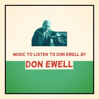 Don Ewell - Music to Listen to Don Ewell By