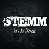 Stemm - Don't Act Surprised