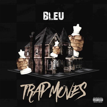 Bleu - Trap Moves (Explicit)