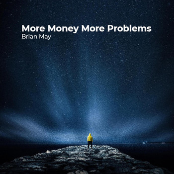 Brian May - More Money More Problems (Explicit)