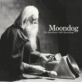 Moondog - The Stockholm 1981 Recordings
