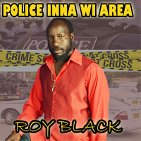 Roy Black - Police Inna Wi Area