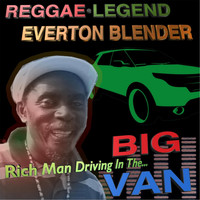 Everton Blender - Rich Man Driving in the Big Van