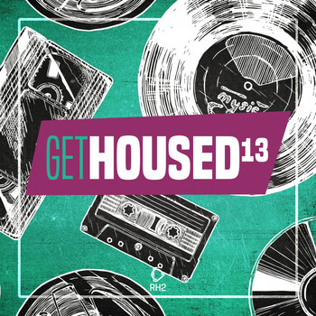 Various Artists - Get Housed, Vol. 13