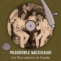 Los Churumbeles De España - Pasodoble mexicano