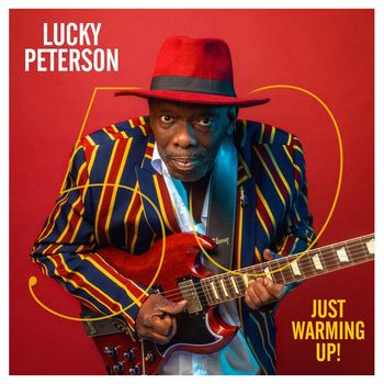 Lucky Peterson - 50 - Just warming up !