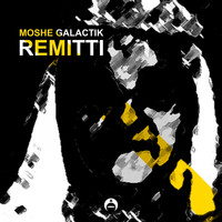 Moshe Galactik - Remitti (Original Mix)