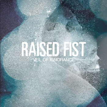 Raised Fist - Veil Of Ignorance
