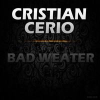 Cristian Cerio - Bad Weater