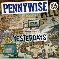Pennywise - Yesterdays (Deluxe Edition [Explicit])