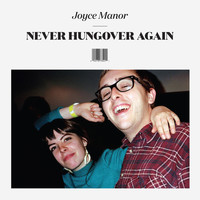 Joyce Manor - Never Hungover Again (Explicit)