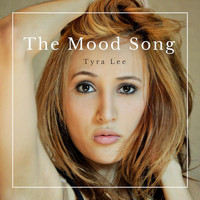Tyra Lee - The Mood Song
