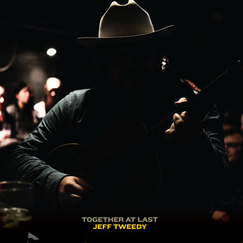 Jeff Tweedy - Together At Last (Explicit)