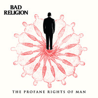 Bad Religion - The Profane Rights Of Man