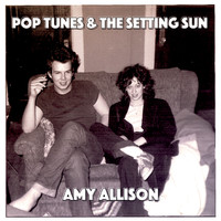 Amy Allison - Pop Tunes and the Setting Sun