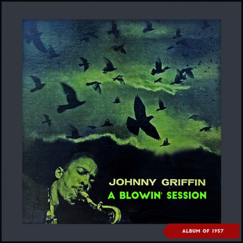 Johnny Griffin - A Blowin' Session (Album of 1957)