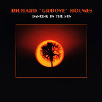 Richard Groove Holmes - Dancing in the Sun