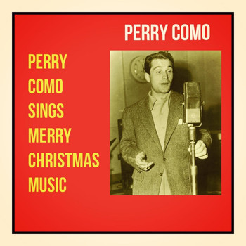 Perry Como - Perry Como Sings Merry Christmas Music (Explicit)
