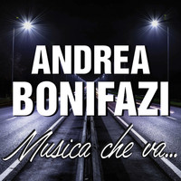 Andrea Bonifazi - Musica che va..