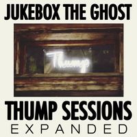 Jukebox The Ghost - Thump Sessions (Expanded)