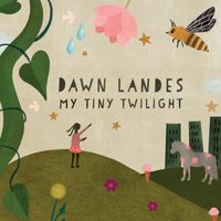 Dawn Landes - My Tiny Twilight