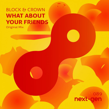 Block & Crown - What About Your Friends