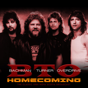 Bachman-Turner Overdrive - Homecoming (Live 1984)