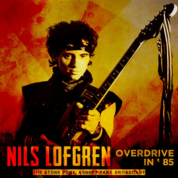 Nils Lofgren - Overdrive in '85 (Live 1985)