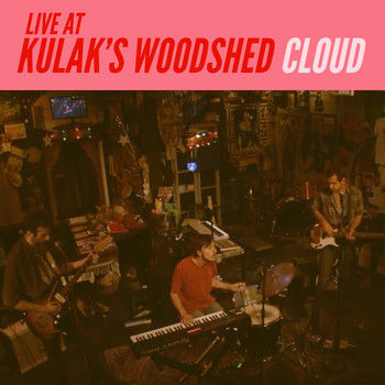 Cloud - Live at Kulak's Woodshed (Explicit)