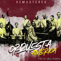 Orquesta América - Me lo dijo Adela (Remastered)