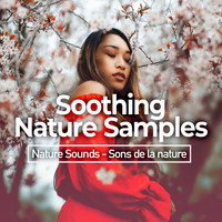 Nature Sounds - Sons de la nature - Soothing Nature Samples