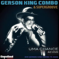 Gerson King Combo - Uma Chance (Ao Vivo)