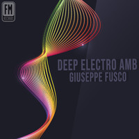Giuseppe Fusco - Deep Electro Amb