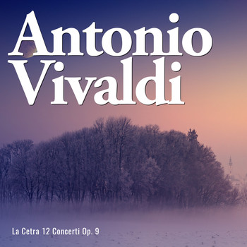 Antonio Vivaldi - La Cetra 12 Concerti Op. 9