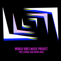 World Vibes Music Project - Tibet (Tribal Dub Drums Mix)
