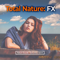 Nature Sounds - Sons de la nature - Total Nature: FX