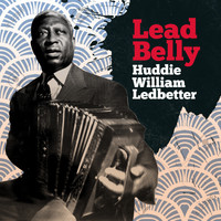 Lead Belly - Huddie William Leadbetter