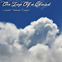 Leland Thomas Faegre - On Top of a Cloud