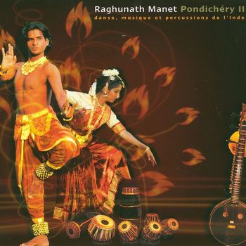 Raghunath Manet - Pondichery Ii - Danse, Musique Et Percussions De L'inde
